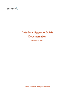 DataStax Upgrade Guide Documentation October 15, 2014 2014 DataStax. All rights reserved.