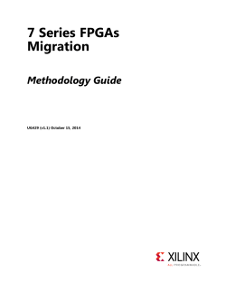 7 Series FPGAs Migration Methodology Guide UG429 (v1.1) October 15, 2014