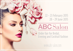 www.abc-salon.com 22&thinsp;&ndash;&thinsp;23&thinsp;February&thinsp;2015 28&thinsp;&ndash;&thinsp;29&thinsp;June&thinsp;2015 Order&thinsp;fair&thinsp;for&thinsp;Bridal,&thinsp;