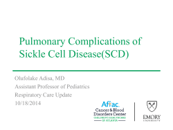 Pulmonary Complications of Sickle Cell Disease(SCD) Olufolake Adisa, MD Assistant Professor of Pediatrics