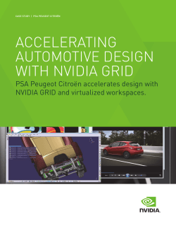 ACCELERATING AUTOMOTIVE DESIGN WITH NVIDIA GRID PSA Peugeot Citroën accelerates design with