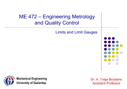 ME 472 – Engineering Metrology and Quality Control Limits and Limit Gauges