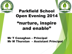 “nurture, inspire and enable” Parkfield School Open Evening 2014