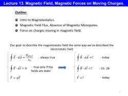Lecture 13. Magnetic Field, Magnetic Forces on Moving Charges.