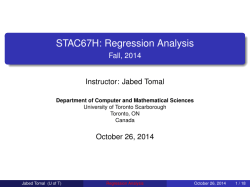 STAC67H: Regression Analysis Fall, 2014 Instructor: Jabed Tomal October 26, 2014