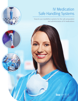 IV Medication Safe Handling Systems Easy-to-use needlefree systems for the safe preparation