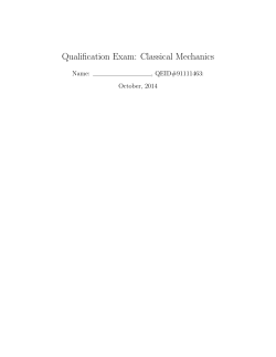 Qualification Exam: Classical Mechanics Name: , QEID#91111463: October, 2014