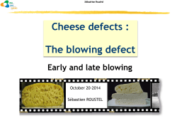 Cheese defects :  The blowing defect Early and late blowing
