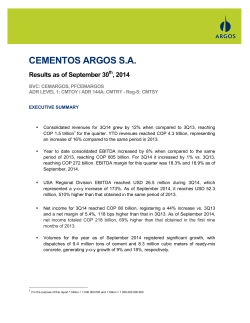 CEMENTOS ARGOS S.A. Results as of September 30 , 2014 BVC: CEMARGOS, PFCEMARGOS