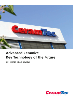 Advanced Ceramics: Key Technology of the Future 2014 HALF YEAR REVIEW