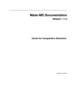 Mastr-MS Documentation Release 1.11.2 Centre for Comparative Genomics October 24, 2014