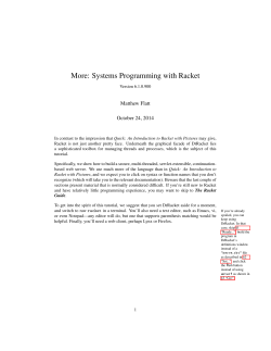 More: Systems Programming with Racket Matthew Flatt October 24, 2014