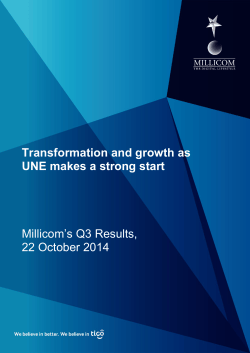 Transformation and growth as UNE makes a strong start Millicom’s Q3 Results,