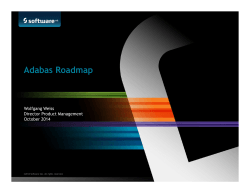 Adabas Roadmap Wolfgang Weiss Director Product Management October 2014