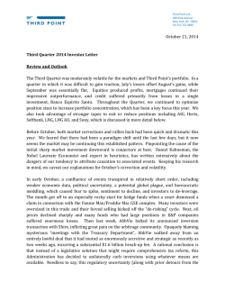 October	21,	2014 The	Third	Quarter	was	moderately	volatile	for	the	markets	and	Third	Point&rsquo;s	portfolio.		In	a Third	Quarter	2014	Investor	Letter