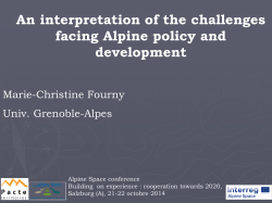 An interpretation of the challenges facing Alpine policy and development Marie-Christine Fourny