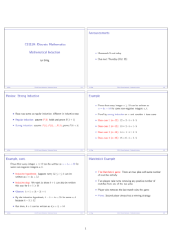 Announcements CS311H: Discrete Mathematics Mathematical Induction Homework 5 out today