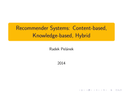 Recommender Systems: Content-based, Knowledge-based, Hybrid Radek Pel&acute; anek