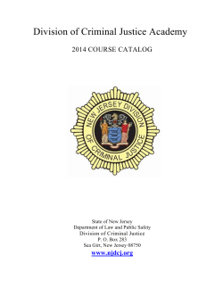 Division of Criminal Justice Academy 2014 COURSE CATALOG www.njdcj.org Division of Criminal Justice