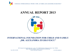 ANNUAL REPORT 2013  INTERNATIONAL FOUNDATION FOR CHILD AND FAMILY „DR. ALEXANDRA ZUGRAVESCU”