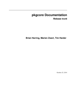 pkgcore Documentation Release trunk Brian Harring, Marien Zwart, Tim Harder October 25, 2014
