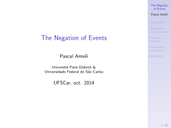 The Negation of Events Pascal Amsili UFSCar, oct. 2014 Universit´