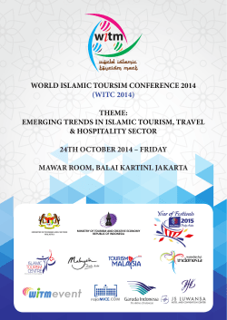WORLD ISLAMIC TOURSIM CONFERENCE 2014 THEME: EMERGING TRENDS IN ISLAMIC TOURISM, TRAVEL
