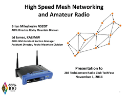 High Speed Mesh Networking and Amateur Radio Brian Mileshosky N5ZGT Ed James, KA8JMW