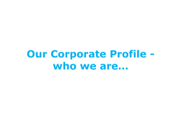 Our Corporate Profile - who we are…