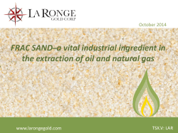 FRAC SAND ̶ a vital industrial ingredient in www.larongegold.com TSX.V: LAR