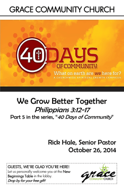 We Grow Better Together Philippians 3:12-17 GRACE COMMUNITY CHURCH Rick Hale, Senior Pastor