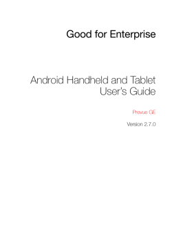 Good for Enterprise Android Handheld and Tablet User’s Guide Prevue GE