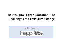 Routes into Higher Education: The Challenges of Curriculum Change Jackie Powell