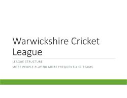 Warwickshire Cricket League LEAG UE  ST RUC T URE