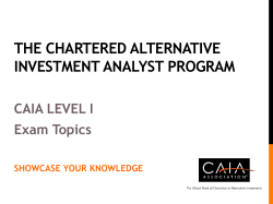 THE CHARTERED ALTERNATIVE INVESTMENT ANALYST PROGRAM CAIA LEVEL I Exam Topics