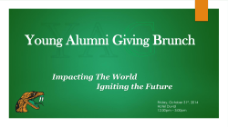 Young Alumni Giving Brunch Impacting The World Igniting the Future Friday, October 31