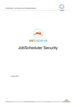 JobScheduler Security JobScheduler - Job Execution and Scheduling System October 2014 page: 1