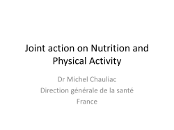 Joint action on Nutrition and Physical Activity Dr Michel Chauliac