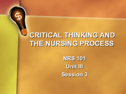 CRITICAL THINKING AND THE NURSING PROCESS NRS 101 Unit III