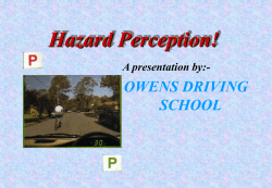 Hazard Perception! OWENS DRIVING SCHOOL A presentation by:-