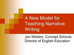 A New Model for Teaching Narrative Writing Jon Weldon, Concept Schools