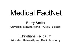 Medical FactNet Barry Smith Christiane Fellbaum University at Buffalo and IFOMIS, Leipzig