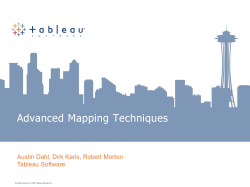 Advanced Mapping Techniques Austin Dahl, Dirk Karis, Robert Morton Tableau Software