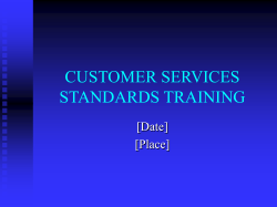 CUSTOMER SERVICES STANDARDS TRAINING [Date] [Place]