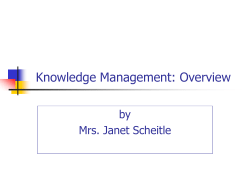 Knowledge Management: Overview by Mrs. Janet Scheitle