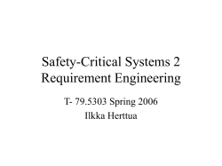 Safety-Critical Systems 2 Requirement Engineering T- 79.5303 Spring 2006 Ilkka Herttua