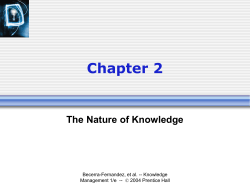 Chapter 2 The Nature of Knowledge Becerra-Fernandez, et al. -- Knowledge