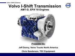 Volvo I-Shift Transmission D, EPA’10 Engines AMT- Presented By: