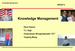 Knowledge Management Dave Owens T.J. Vogt Chatchawan Wongwattanakit “OT”