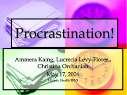 Procrastination! Ammera Kaing, Lucrecia Levy-Flores,, Christina Orchanian May 17, 2004